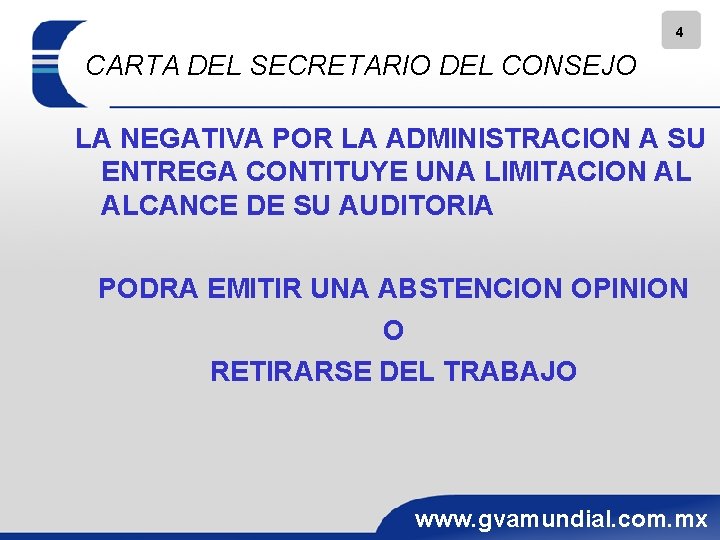 4 CARTA DEL SECRETARIO DEL CONSEJO LA NEGATIVA POR LA ADMINISTRACION A SU ENTREGA