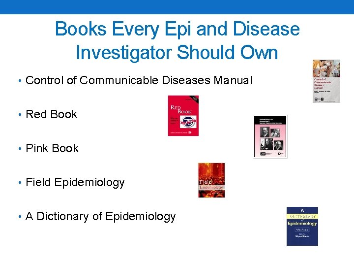 Books Every Epi and Disease Investigator Should Own • Control of Communicable Diseases Manual