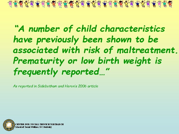 “A number of child characteristics have previously been shown to be associated with risk