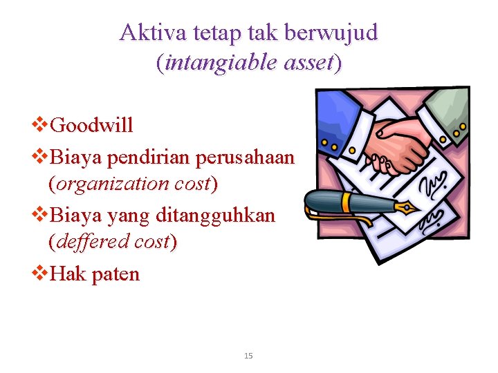 Aktiva tetap tak berwujud (intangiable asset) v. Goodwill v. Biaya pendirian perusahaan (organization cost)