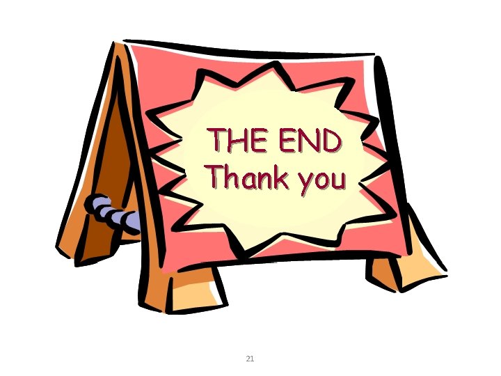 THE END Thank you 21 