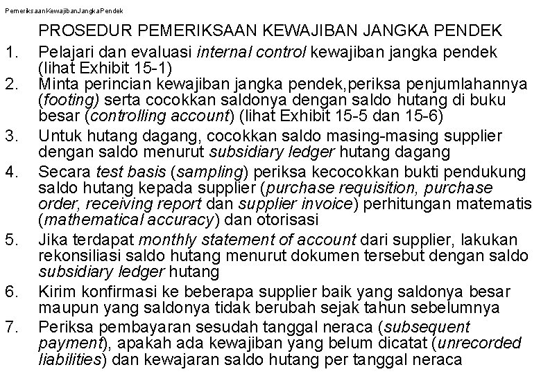 Pemeriksaan. Kewajiban. Jangka. Pendek 1. 2. 3. 4. 5. 6. 7. PROSEDUR PEMERIKSAAN KEWAJIBAN