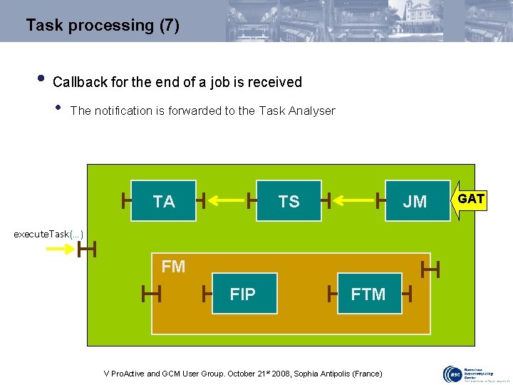 Task processing (7) • Callback for the end of a job is received •