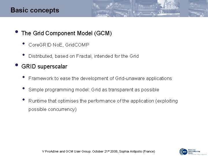 Basic concepts • • The Grid Component Model (GCM) • • Core. GRID No.