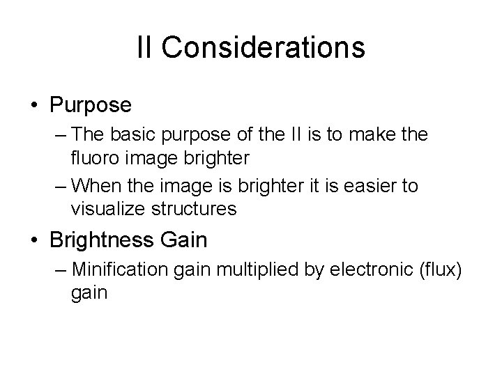 II Considerations • Purpose – The basic purpose of the II is to make