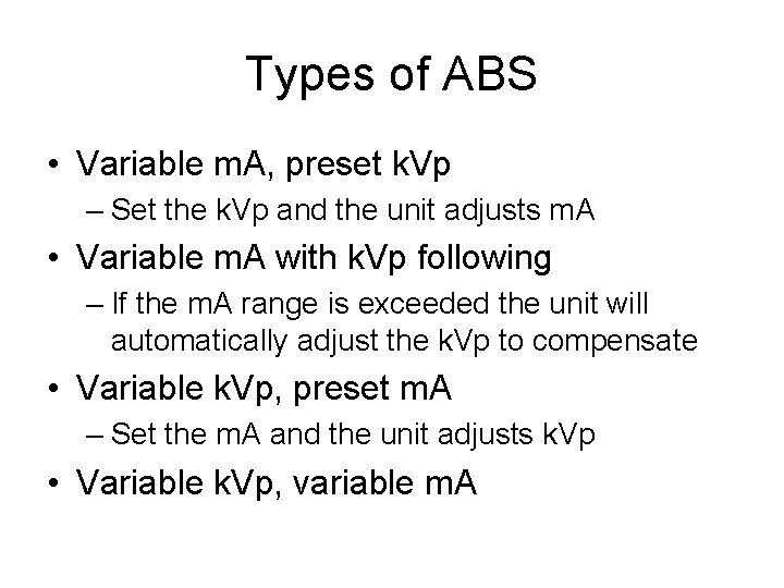 Types of ABS • Variable m. A, preset k. Vp – Set the k.