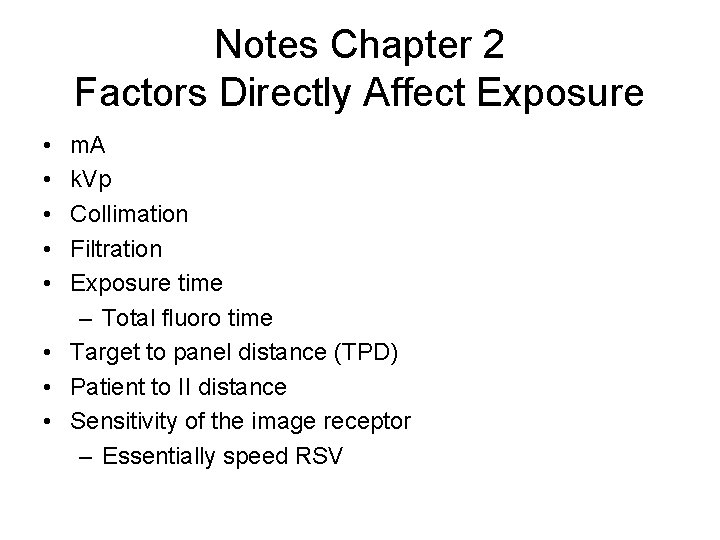 Notes Chapter 2 Factors Directly Affect Exposure • • • m. A k. Vp