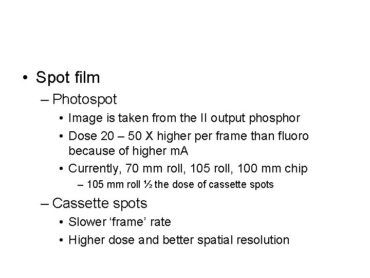  • Spot film – Photospot • Image is taken from the II output