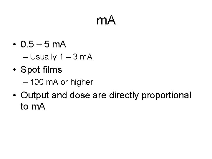 m. A • 0. 5 – 5 m. A – Usually 1 – 3