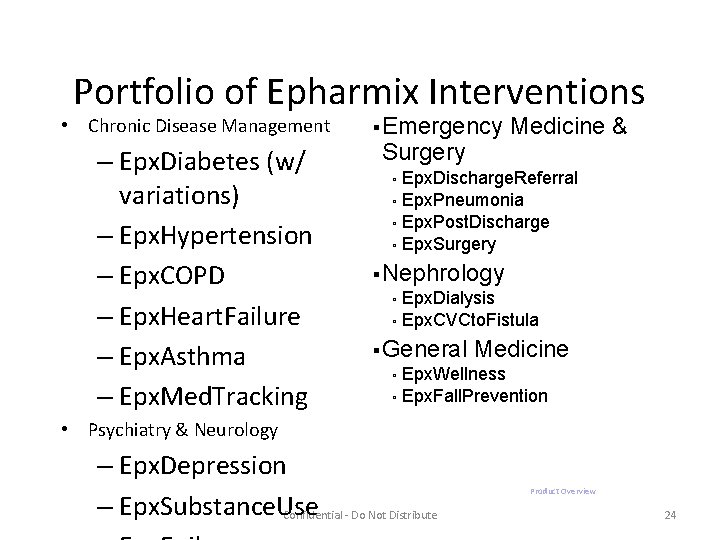 Portfolio of Epharmix Interventions • Chronic Disease Management – Epx. Diabetes (w/ variations) –