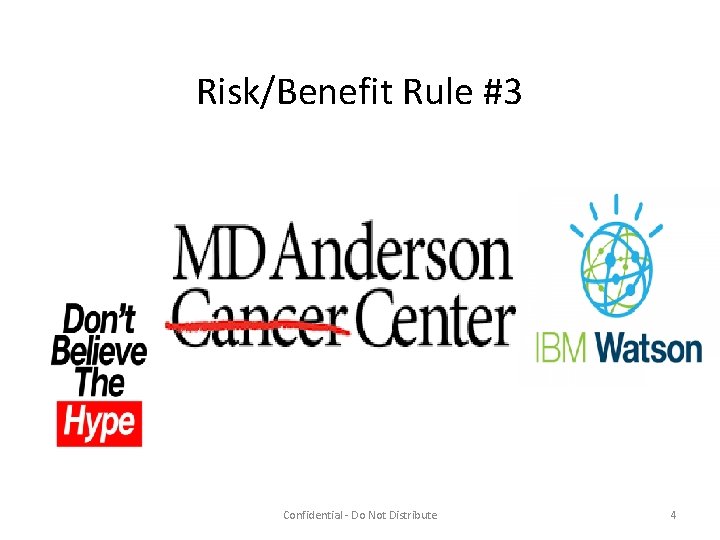 Risk/Benefit Rule #3 Confidential - Do Not Distribute 4 