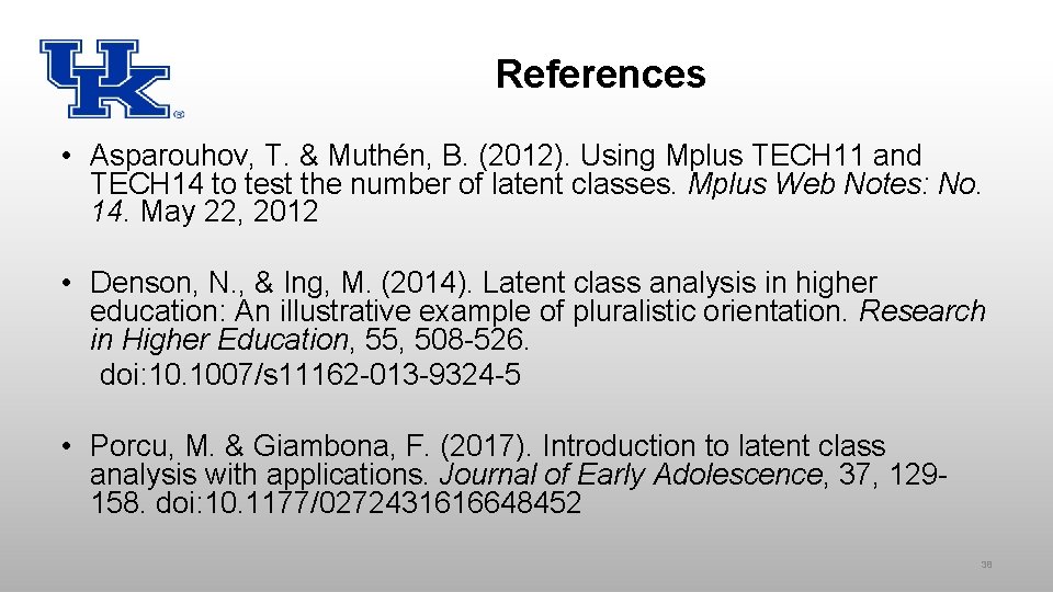 References • Asparouhov, T. & Muthén, B. (2012). Using Mplus TECH 11 and TECH