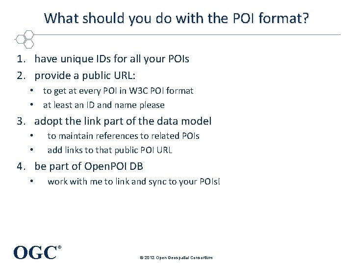 What should you do with the POI format? 1. have unique IDs for all What should you do with the POI format? 1. have unique IDs for all