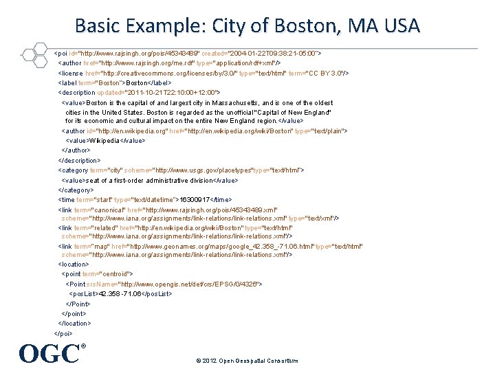 Basic Example: City of Boston, MA USA <poi id="http: //www. rajsingh. org/pois/45343489" created="2004 -01 Basic Example: City of Boston, MA USA <poi id="http: //www. rajsingh. org/pois/45343489" created="2004 -01
