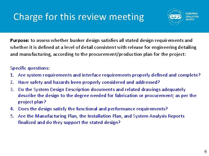 Charge for this review meeting Purpose: to assess whether bunker design satisfies all stated