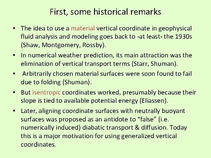 First, some historical remarks • The idea to use a material vertical coordinate in