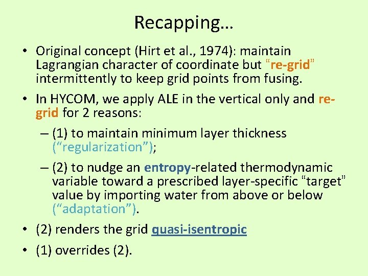 Recapping… • Original concept (Hirt et al. , 1974): maintain Lagrangian character of coordinate