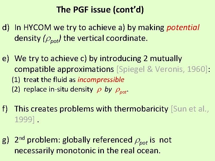 The PGF issue (cont’d) d) In HYCOM we try to achieve a) by making