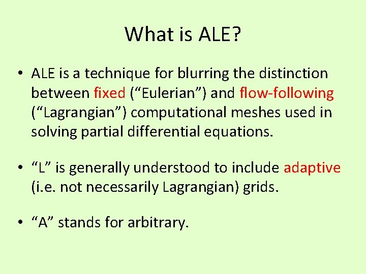 What is ALE? • ALE is a technique for blurring the distinction between fixed