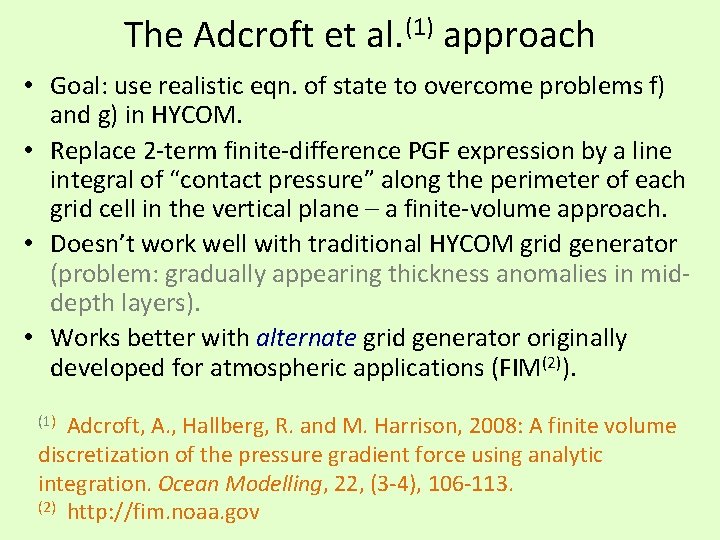 The Adcroft et al. (1) approach • Goal: use realistic eqn. of state to