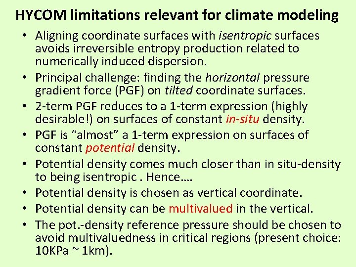 HYCOM limitations relevant for climate modeling • Aligning coordinate surfaces with isentropic surfaces avoids