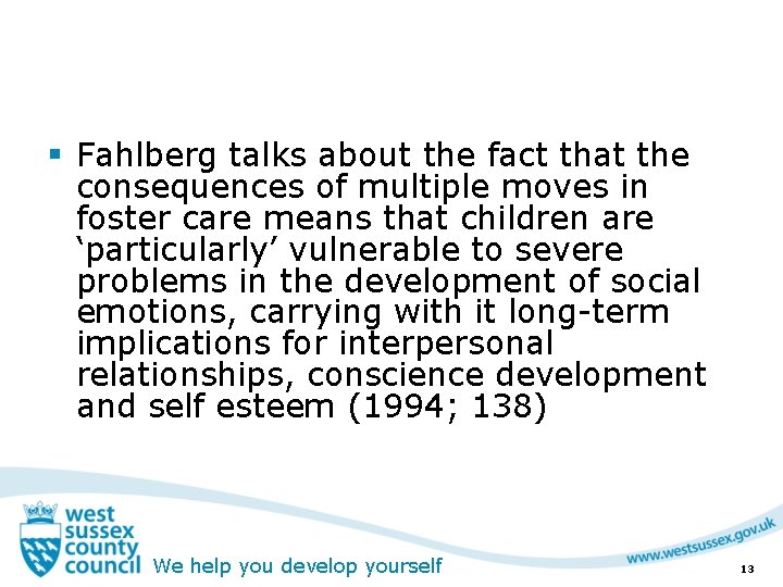 § Fahlberg talks about the fact that the consequences of multiple moves in foster