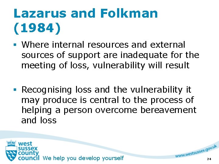 Lazarus and Folkman (1984) § Where internal resources and external sources of support are