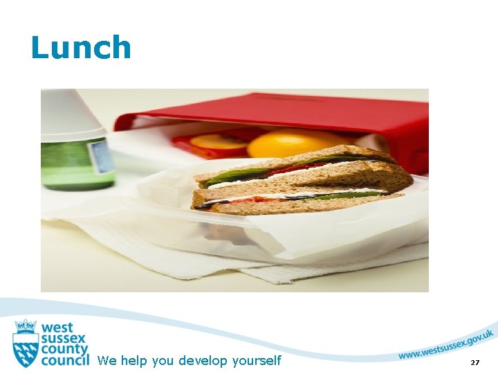 Lunch We help you develop yourself 27 