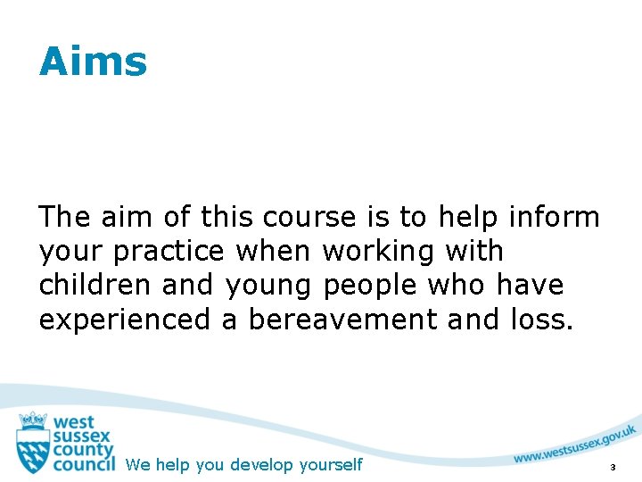 Aims The aim of this course is to help inform your practice when working