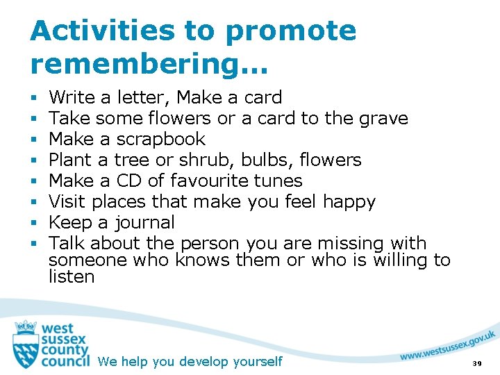 Activities to promote remembering… § § § § Write a letter, Make a card