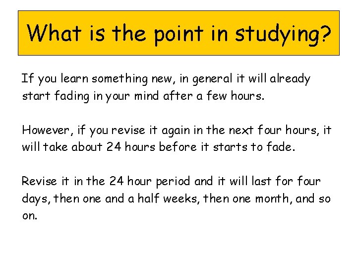 What is the point in studying? If you learn something new, in general it
