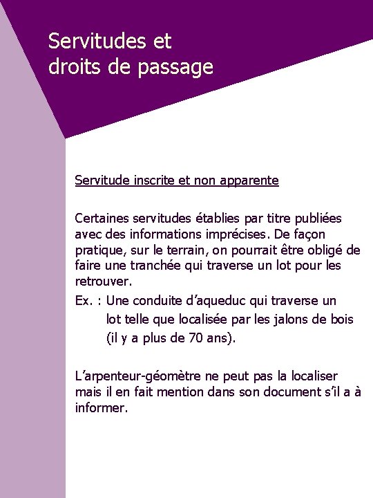 Servitudes et droits de passage Servitude inscrite et non apparente Certaines servitudes établies par