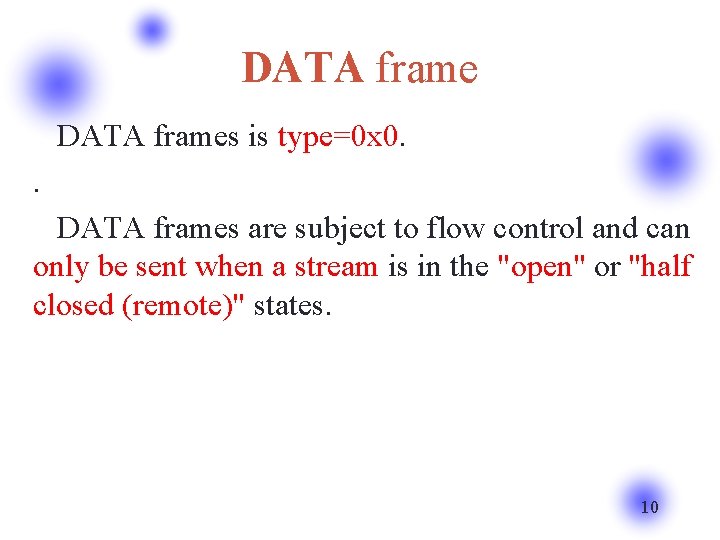 DATA frame DATA frames is type=0 x 0. . DATA frames are subject to