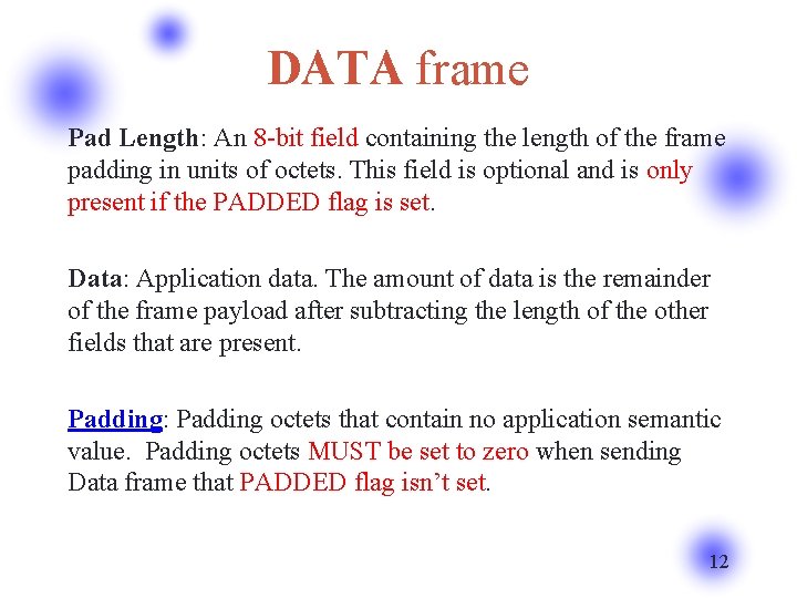 DATA frame Pad Length: An 8 -bit field containing the length of the frame