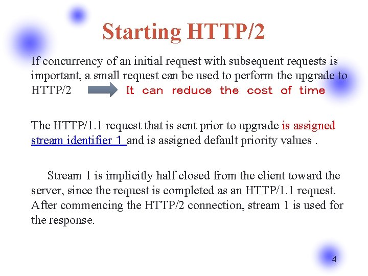 Starting HTTP/2 If concurrency of an initial request with subsequent requests is important, a