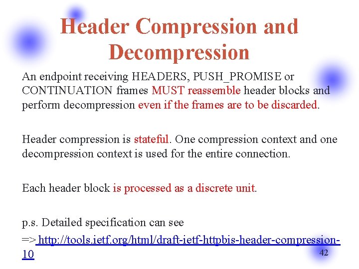 Header Compression and Decompression An endpoint receiving HEADERS, PUSH_PROMISE or CONTINUATION frames MUST reassemble