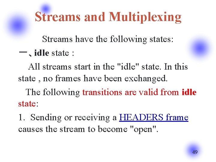 Streams and Multiplexing Streams have the following states: 一、idle state : All streams start