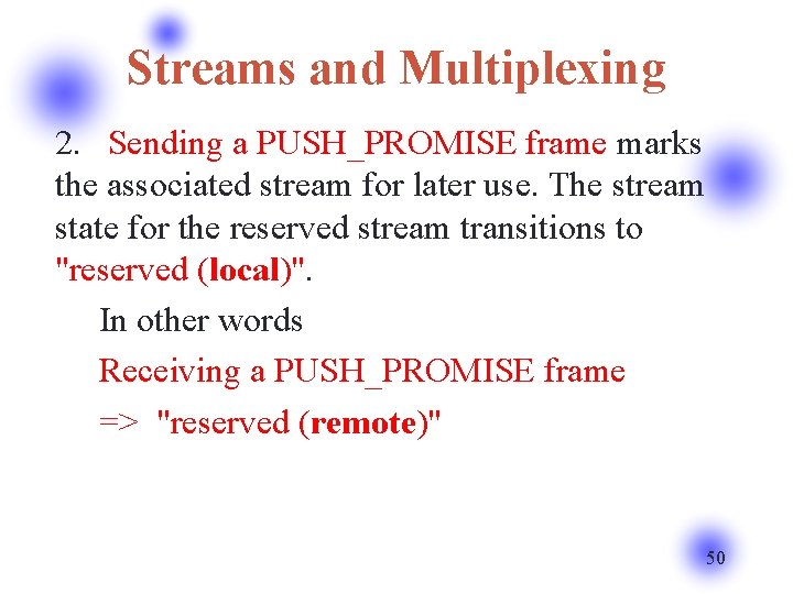 Streams and Multiplexing 2. Sending a PUSH_PROMISE frame marks the associated stream for later