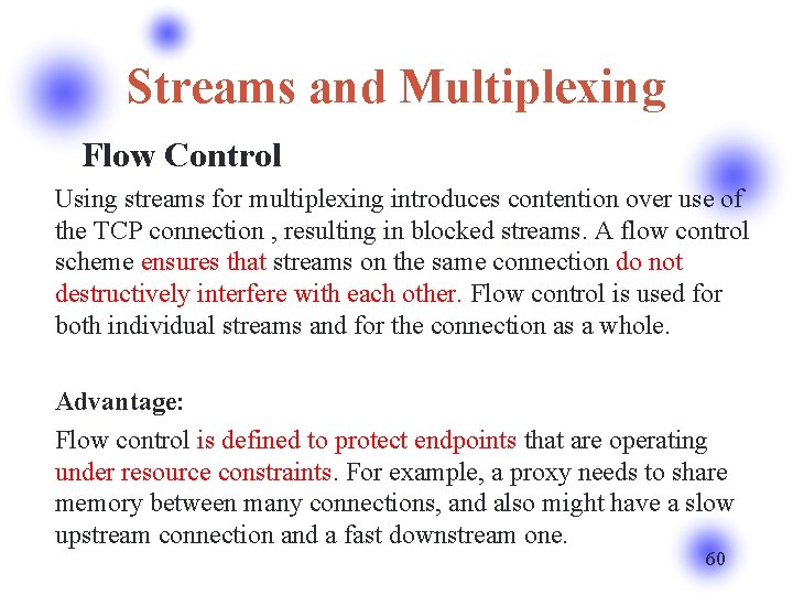 Streams and Multiplexing Flow Control Using streams for multiplexing introduces contention over use of