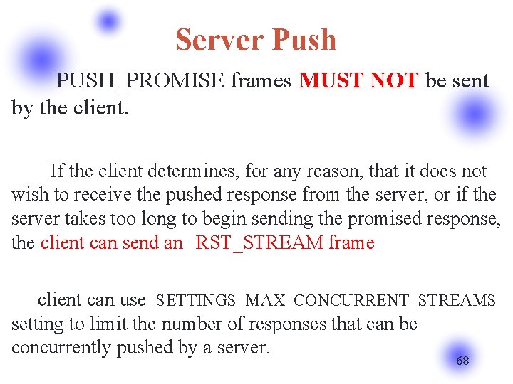 Server Push 　　　PUSH_PROMISE frames MUST NOT be sent by the client. 　　　If the client