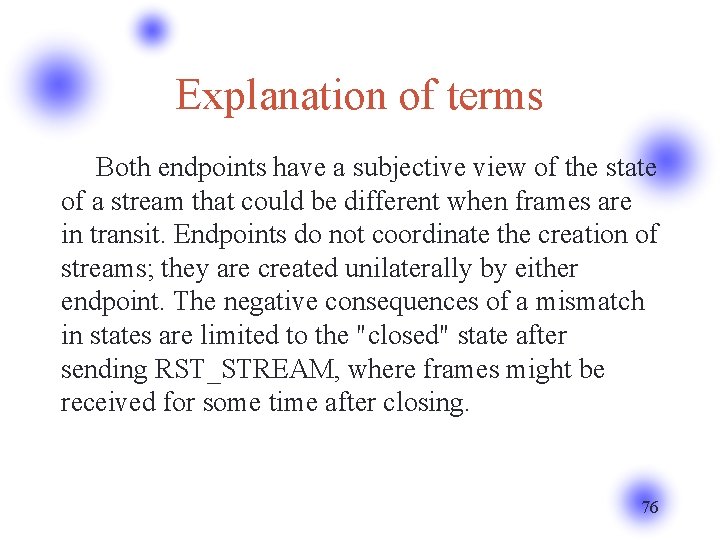 Explanation of terms Both endpoints have a subjective view of the state of a