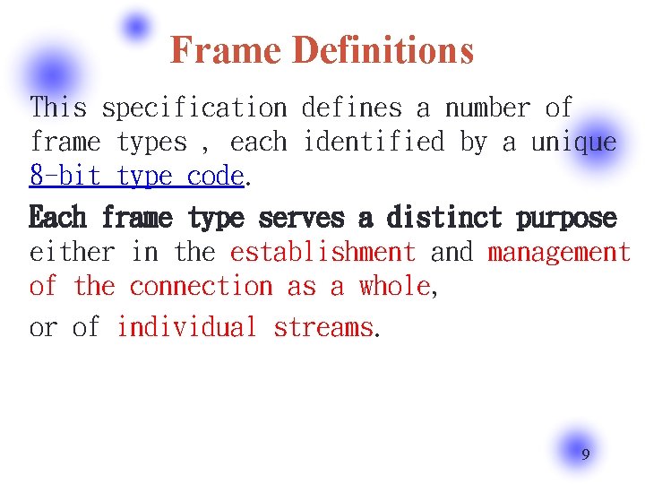 Frame Definitions This specification defines a number of frame types , each identified by
