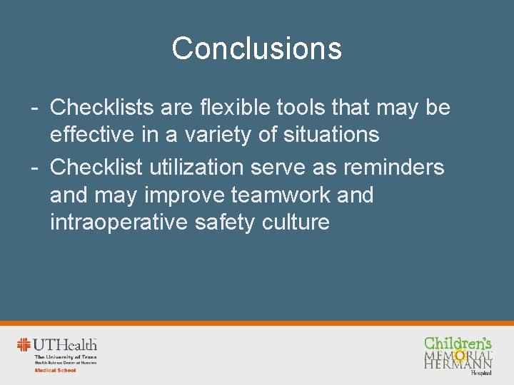 Conclusions - Checklists are flexible tools that may be effective in a variety of