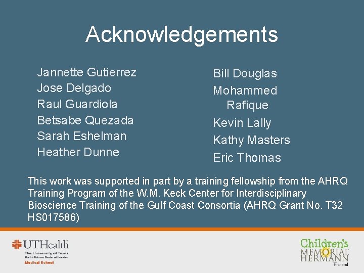 Acknowledgements Jannette Gutierrez Jose Delgado Raul Guardiola Betsabe Quezada Sarah Eshelman Heather Dunne Bill