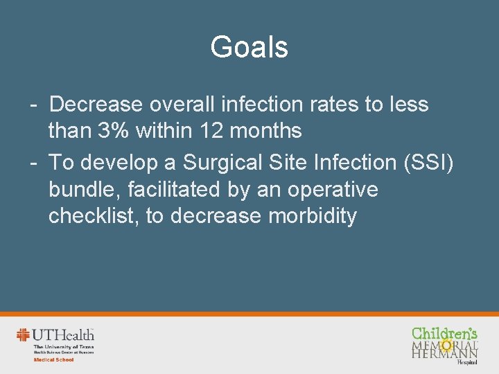 Goals - Decrease overall infection rates to less than 3% within 12 months -