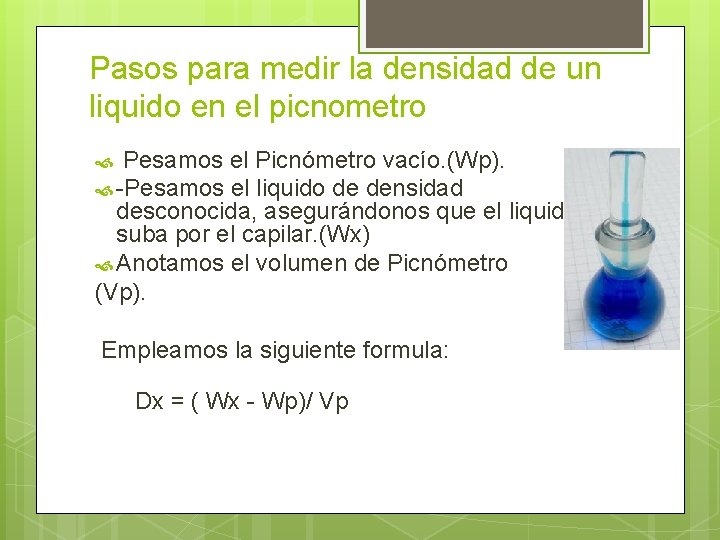 Pasos para medir la densidad de un liquido en el picnometro Pesamos el Picnómetro