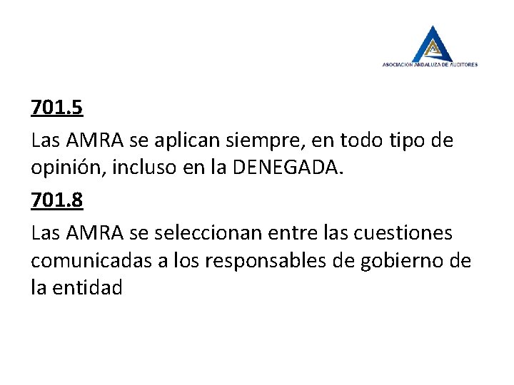 701. 5 Las AMRA se aplican siempre, en todo tipo de opinión, incluso en