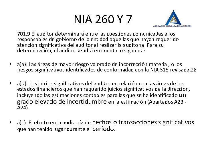 NIA 260 Y 7 701. 9 El auditor determinará entre las cuestiones comunicadas a