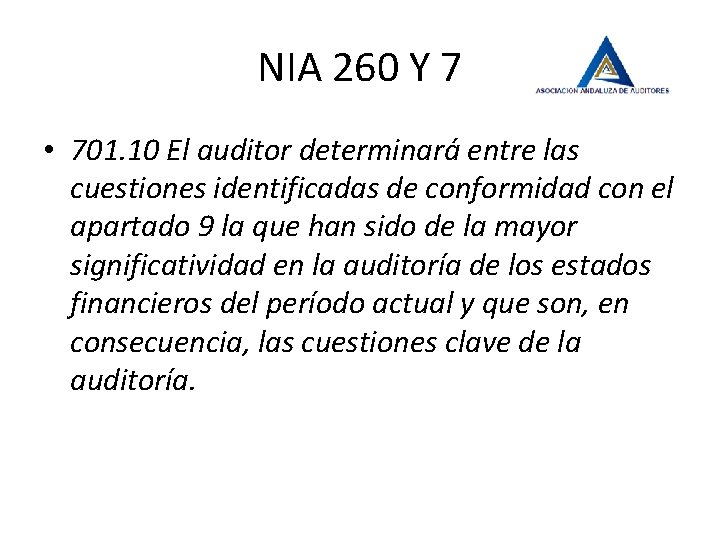 NIA 260 Y 7 • 701. 10 El auditor determinará entre las cuestiones identificadas
