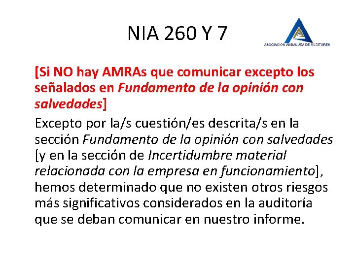 NIA 260 Y 7 [Si NO hay AMRAs que comunicar excepto los señalados en